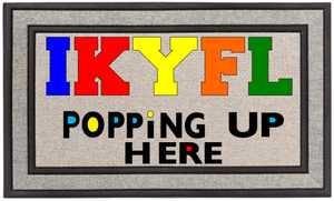 Doormat - IKYFL POPPING UP HERE